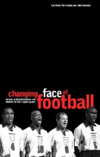 The Changing Face of Football: Racism, Multiculturalism and Identity in the English Game - John Solomos - Books - Bloomsbury Academic - 9781859734780 - November 1, 2001