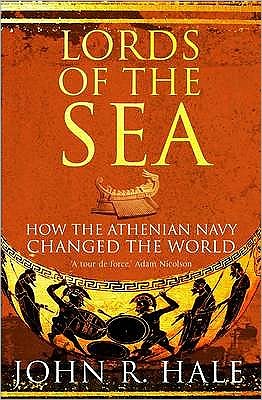 Cover for John R. Hale · Lords of the Sea: How Athenian Triremes Changed the World (Paperback Book) (2014)