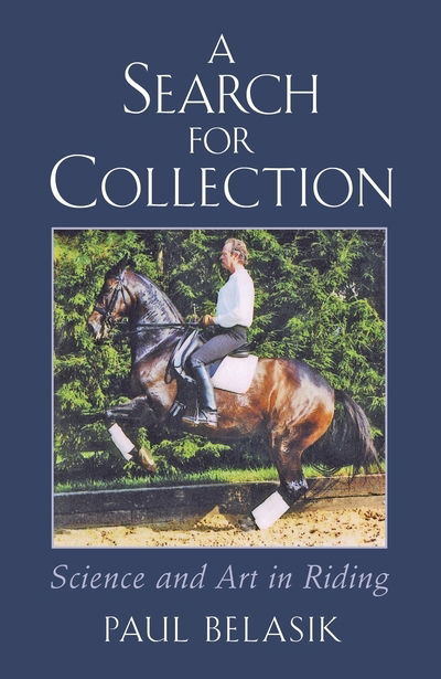 Cover for Paul Belasik · A Search for Collection: Science and Art in Riding (Paperback Book) (2018)