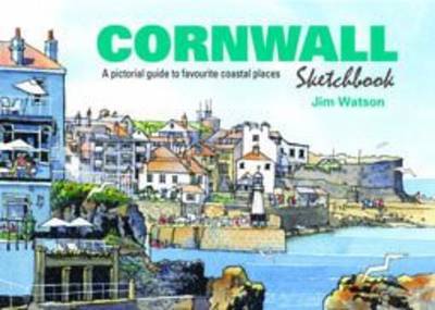 Cover for Jim Watson · Cornwall Sketchbook: A Pictorial Guide to Favourite Coastal Places - Sketchbooks (Hardcover Book) [2 Revised edition] (2015)