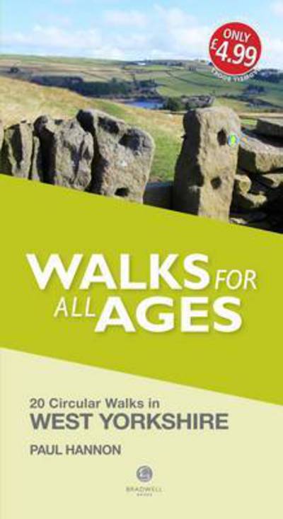 Walks for All Ages West Yorkshire - Paul Hannon - Books - Bradwell Books - 9781909914780 - March 28, 2015