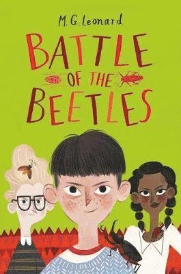 X Battle of the Beetles - the Battle of the Beetles - M.G. Leonard - Books - Chicken House Ltd - 9781910002780 - February 1, 2018