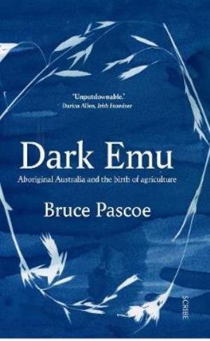 Cover for Bruce Pascoe · Dark Emu: Aboriginal Australia and the birth of agriculture (Paperback Book) (2018)