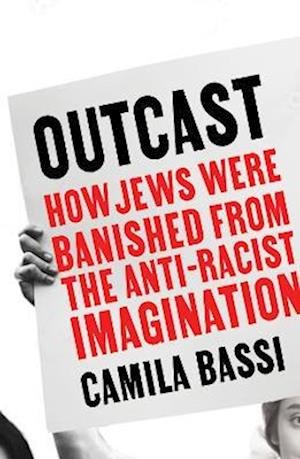 Cover for Camila Bassi · Outcast: How Jews Were Banished From the Anti-Racist Imagination (Paperback Book) (2023)