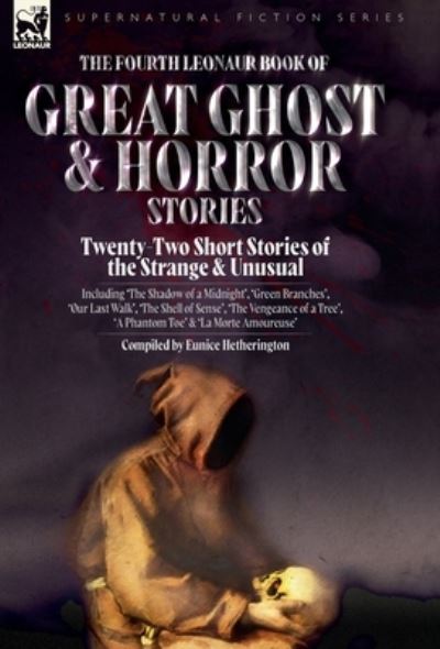 Cover for Eunice Hetherington · Fourth Leonaur Book of Great Ghost and Horror Stories (Buch) (2022)