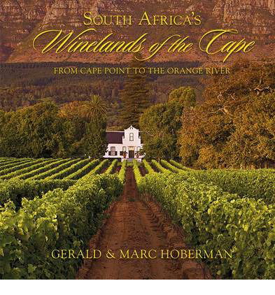 South Africa's Winelands of the Cape: From Cape Point to the Orange River - Gerald Hoberman - Böcker - Hoberman Collection - 9781919939780 - 18 mars 2014