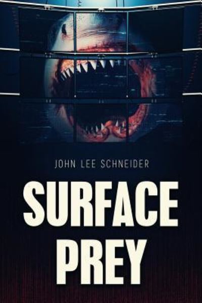 Surface Prey - John Lee Schneider - Książki - Severed Press - 9781925840780 - 31 maja 2019