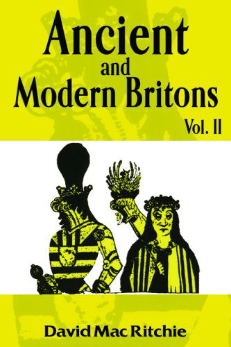 Ancient and Modern Britons, Vol. 2 - David Macritchie - Books - Lushena Books - 9781930097780 - April 1, 2006