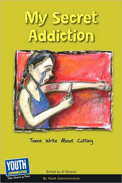 Cover for Keith Hefner · My Secret Addiction: Teens Write About Cutting (Paperback Book) [Expanded edition] (2009)