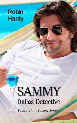 Cover for Robin Hardy · Sammy: Dallas Detective: Book 1 of the Sammy Series (Volume 1) (Paperback Book) (2014)