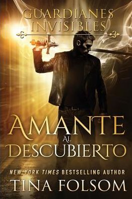 Amante al Descubierto - Tina Folsom - Kirjat - Duboce Park Press - 9781942906780 - torstai 10. maaliskuuta 2016