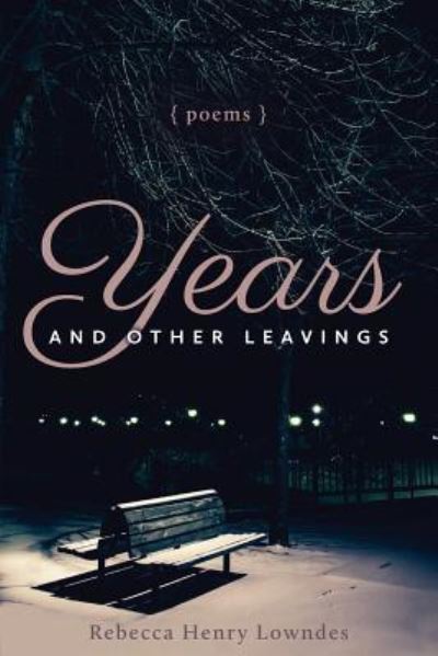 Cover for Rebecca Henry Lowndes · Years and Other Leavings (Paperback Book) (2018)