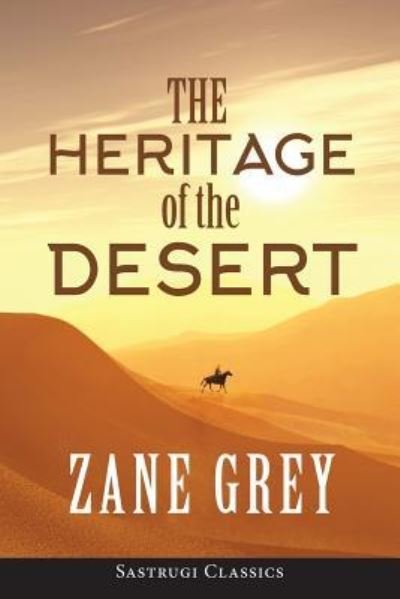 Cover for Zane Grey · The Heritage of the Desert (ANNOTATED) (Pocketbok) (2019)