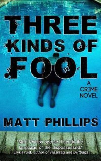 Cover for Matt Phillips · Three Kinds of Fool (Paperback Book) (2017)