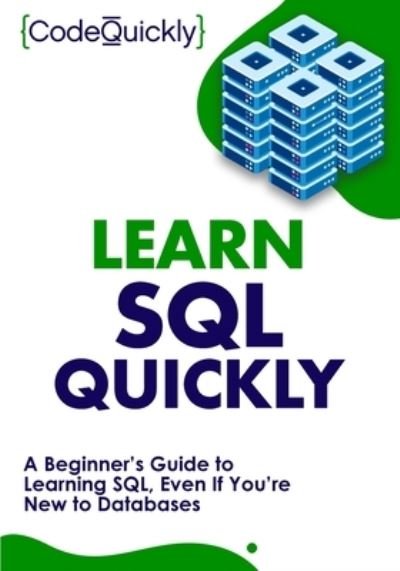 Cover for Code Quickly · Learn SQL Quickly (Paperback Book) (2020)