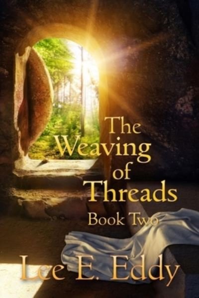 Cover for Lee E Eddy · The Weaving of Threads, Book Two (Paperback Book) (2021)