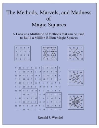Cover for Ronald J. Wendel · Methods, Marvels, and Madness of Magic Squares (Book) (2022)