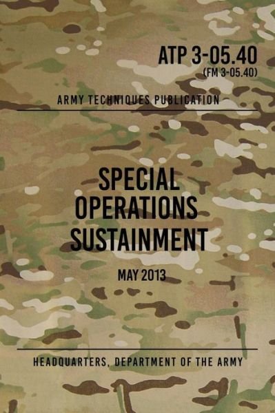 Cover for Headquarters Department of the Army · ATP 3-05.40 Special Operations Sustainment (Paperback Book) (2017)