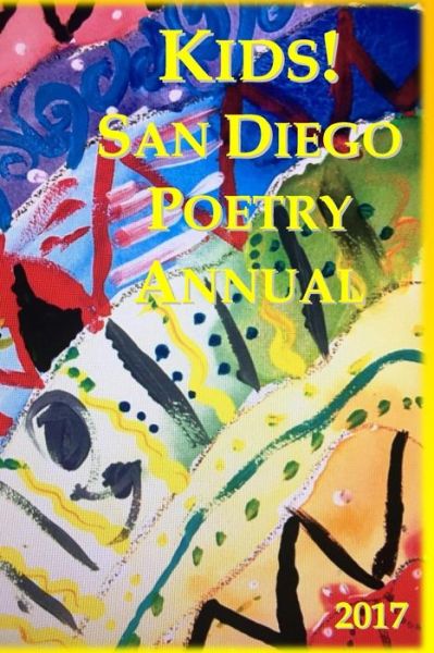 Cover for San Diego Entert And Arts Guild (Sdeag) · KIDS! San Diego Poetry Annual 2017 (Paperback Book) (2017)