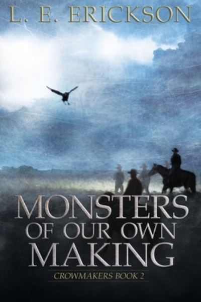 Cover for L E Erickson · Monsters of Our Own Making (Taschenbuch) (2017)