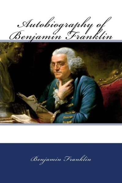 Cover for Benjamin Franklin · Autobiography of Benjamin Franklin (Paperback Bog) (2017)