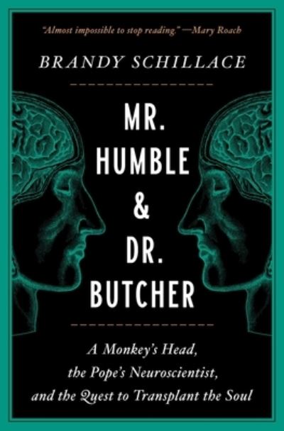 Cover for Brandy Schillace · Mr. Humble and Dr. Butcher: A Monkey's Head, the Pope's Neuroscientist, and the Quest to Transplant the Soul (Paperback Book) (2022)