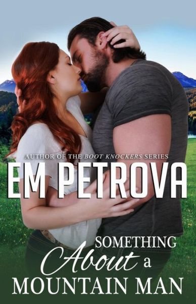 Cover for Em Petrova · Something About a Mountain Man (Taschenbuch) (2018)