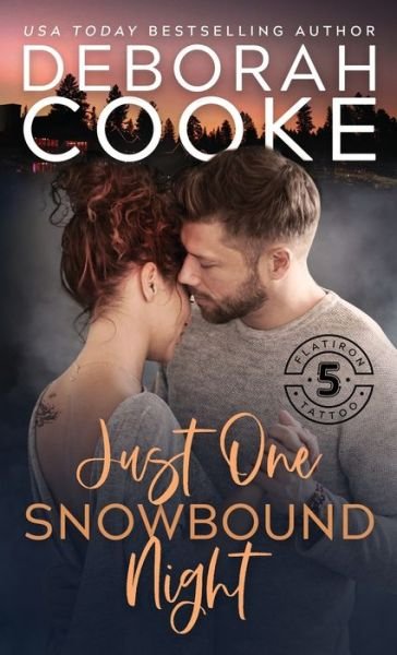 Just One Snowbound Night - Flatiron Five Tattoo - Deborah Cooke - Libros - Deborah A. Cooke - 9781989367780 - 5 de agosto de 2020