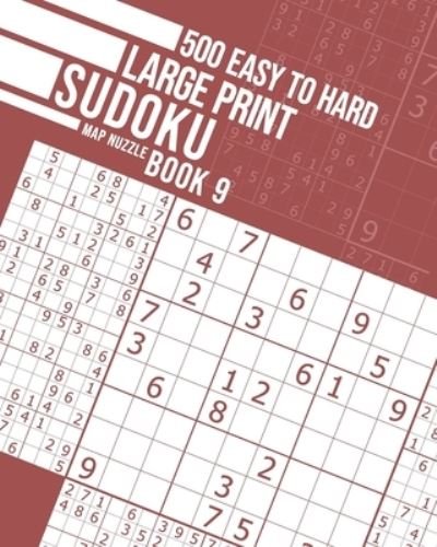Cover for Map Nuzzle · 500 Easy to Hard Large Print Sudoku Book 9 (Taschenbuch) (2021)