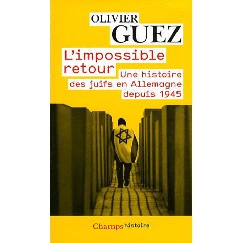 Cover for Olivier Guez · L'impossible retour: Une histoire des juifs en Allemagne depuis 1945 (Taschenbuch) (2009)