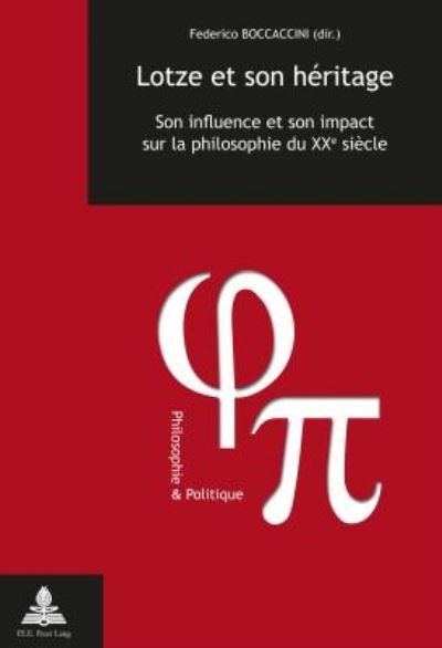Cover for Lotze Et Son Heritage: Son Influence Et Son Impact Sur La Philosophie Du Xxe Siecle - Philosophie Et Politique / Philosophy and Politics (Paperback Book) (2015)