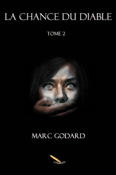 Cover for Marc Godard · La chance du diable Tome 2 (Paperback Book) (2017)