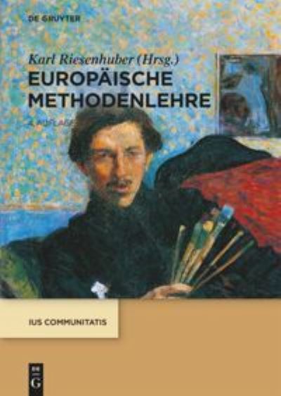 Europaische Methodenlehre - Karl Riesenhuber - Books - de Gruyter - 9783110613780 - June 8, 2021