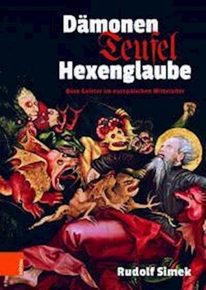Cover for Rudolf Simek · Damonen, Teufel, Hexenglaube: Bose Geister im europaischen Mittelalter (Gebundenes Buch) (2023)