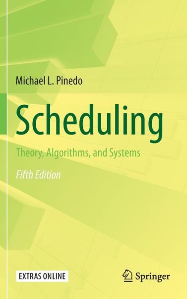 Cover for Michael L. Pinedo · Scheduling: Theory, Algorithms, and Systems (Hardcover Book) [5th ed. 2016 edition] (2016)