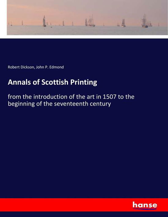 Cover for Dickson · Annals of Scottish Printing (Book) (2017)