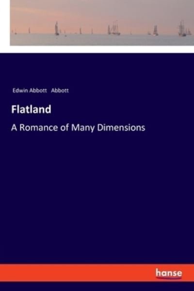 Flatland - Edwin Abbott Abbott - Kirjat - hansebooks - 9783337548780 - keskiviikko 2. lokakuuta 2019