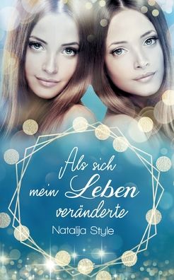 Cover for Natalija Style · Als sich mein Leben veranderte (Paperback Book) (2021)
