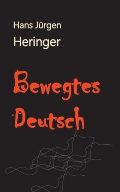 Cover for Hans Jurgen Heringer · Bewegtes Deutsch (Pocketbok) (2021)