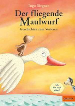 Cover for Ingo Siegner · Der fliegende Maulwurf. Geschichten zum Vorlesen (Hardcover bog) (2022)