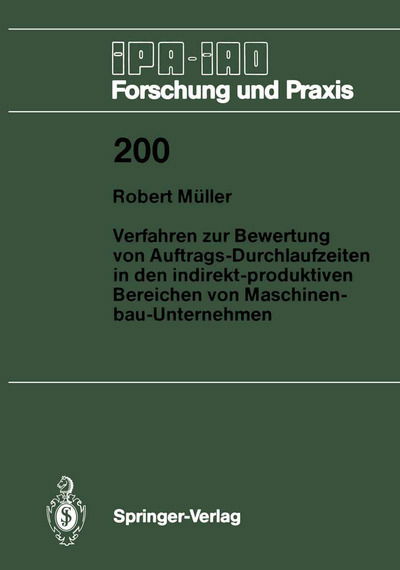 Cover for Robert Muller · Verfahren Zur Bewertung Von Auftrags-durchlaufzeiten in den Indirekt-produktiven Bereichen Von Maschinenbau-unternehmen - Ipa-iao - Forschung Und Praxis (Paperback Book) [German edition] (1994)