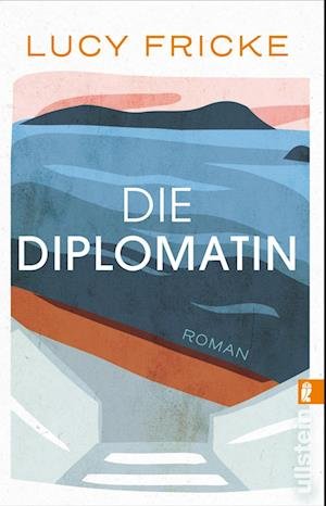 Cover for Lucy Fricke · Die Diplomatin (Book) (2023)