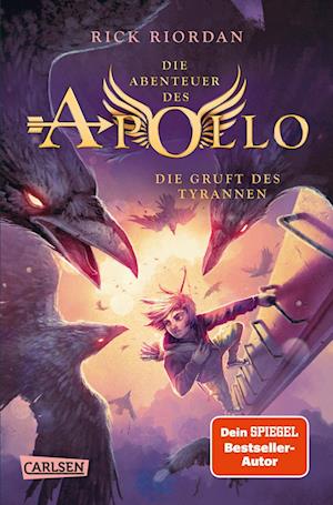 Cover for Rick Riordan · Die Abenteuer des Apollo 4: Die Gruft des Tyrannen (Book) (2022)