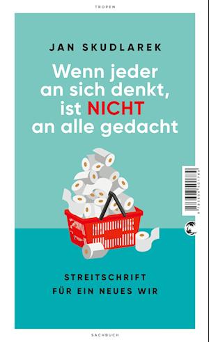 Wenn jeder an sich denkt, ist nicht an alle gedacht - Jan Skudlarek - Książki - Tropen - 9783608501780 - 19 sierpnia 2023