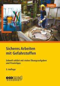 Sicheres Arbeiten mit Gefahrst - Stöffler - Książki -  - 9783609690780 - 