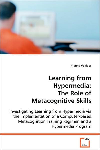 Cover for Yianna Vovides · Learning from Hypermedia: the Role of Metacognitive Skills (Taschenbuch) (2008)