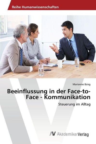 Cover for Ibing · Beeinflussung in der Face-to-Face (Bog) (2013)