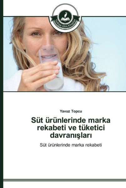 Cover for Topcu · Süt ürünlerinde marka rekabeti ve (Book) (2014)