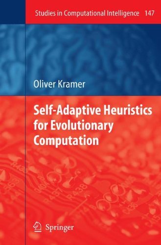 Cover for Oliver Kramer · Self-adaptive Heuristics for Evolutionary Computation - Studies in Computational Intelligence (Paperback Bog) [Softcover Reprint of Hardcover 1st Ed. 2008 edition] (2010)