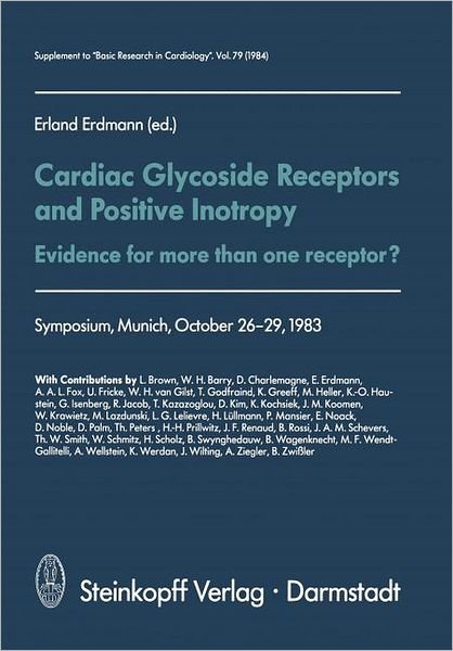 Cover for E. Erdmann · Cardiac Glycoside Receptors and Positive Inotropy: Evidence for more than one receptor? Symposium, Munich, October 26-29, 1983 (Paperback Book) [Softcover reprint of the original 1st ed. 1984 edition] (2011)